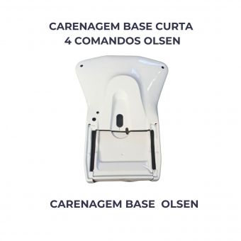 CARENAGEM BASE CURTA 4 COMANDOS OLSEN