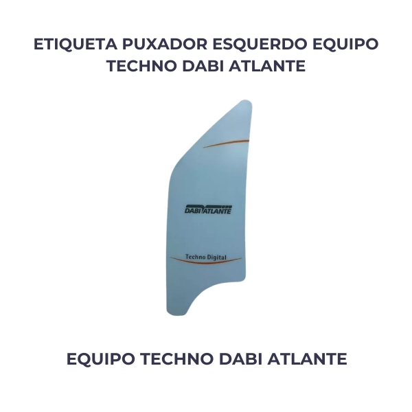 ETIQUETA PUXADOR ESQUERDO EQUIPO TECHNO DABI