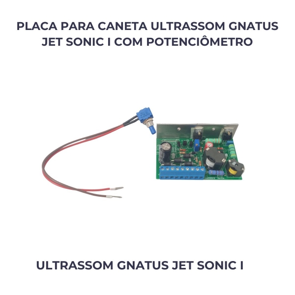 PLACA P/ CANETA ULTRASSOM GNATUS JET SONIC I C/ POTENC.