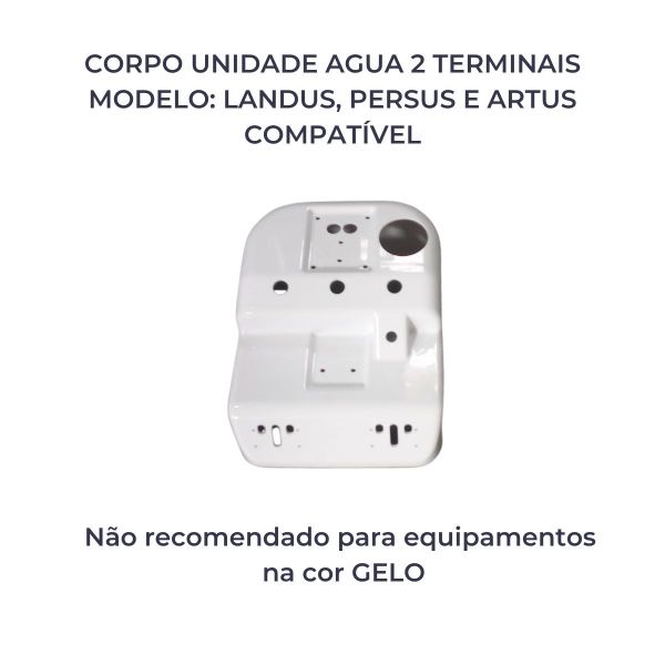 CORPO UNIDADE AGUA PERSUS GNATUS BRANCA (2 TERMINAIS) COMPATIVEL
