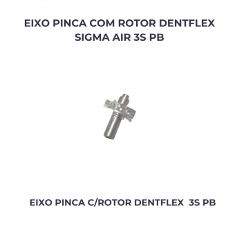 EIXO PINCA C/ROTOR DENTFLEX SIGMA AIR 3S PB