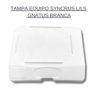 TAMPA EQUIPO SYN LS INOVA PLUS S/FURO GNATUS BRANCA COMPATIVEL