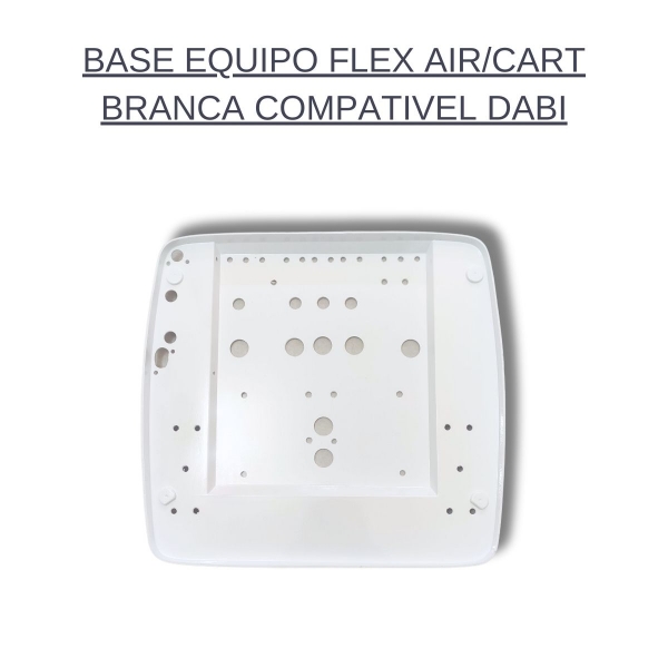 BASE EQUIPO FLEX AIR/CART BRANCA COMPATIVEL DABI